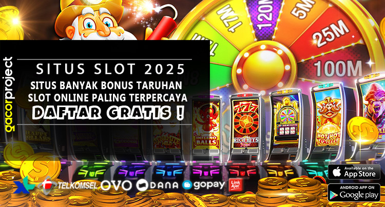 Situs Banyak Bonus Taruhan Slot Online Paling Terpercaya