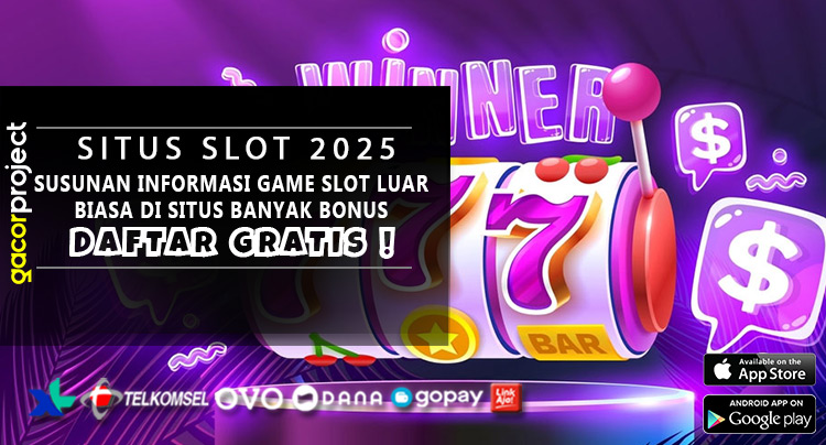 Susunan Informasi Game Slot Luar Biasa Di Situs Banyak Bonus